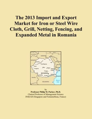 The 2013 Import and Export Market for Iron or Steel Wire Cloth, Grill, Netting, Fencing, and Expanded Metal in Romania