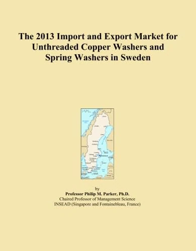 The 2013 Import and Export Market for Unthreaded Copper Washers and Spring Washers in Sweden
