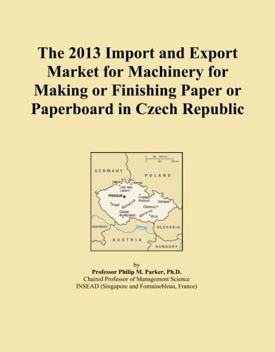 The 2013 Import and Export Market for Machinery for Making or Finishing Paper or Paperboard in Czech Republic