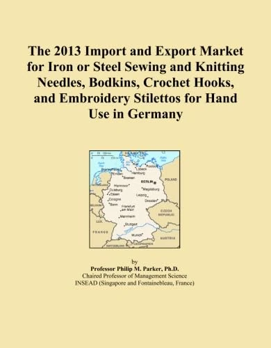 The 2013 Import and Export Market for Iron or Steel Sewing and Knitting Needles, Bodkins, Crochet Hooks, and Embroidery Stilettos for Hand Use in Germany