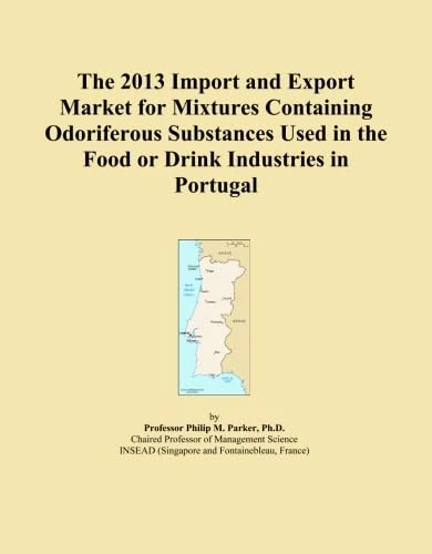 The 2013 Import and Export Market for Mixtures Containing Odoriferous Substances Used in the Food or Drink Industries in Portugal