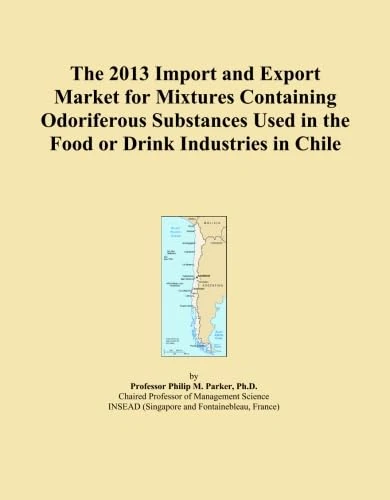 The 2013 Import and Export Market for Mixtures Containing Odoriferous Substances Used in the Food or Drink Industries in Chile