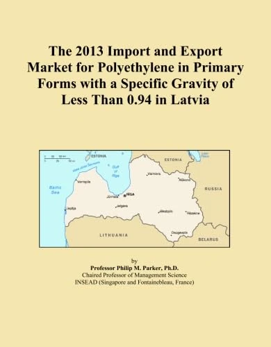 The 2013 Import and Export Market for Polyethylene in Primary Forms with a Specific Gravity of Less Than 0.94 in Latvia
