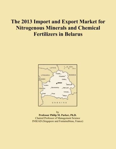 The 2013 Import and Export Market for Nitrogenous Minerals and Chemical Fertilizers in Belarus