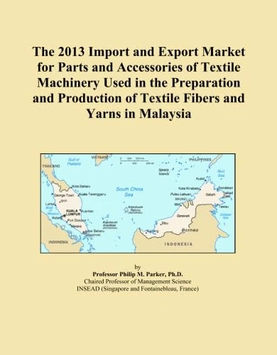 The 2013 Import and Export Market for Parts and Accessories of Textile Machinery Used in the Preparation and Production of Textile Fibers and Yarns in Malaysia