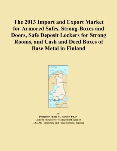 The 2013 Import and Export Market for Armored Safes, Strong-Boxes and Doors, Safe Deposit Lockers for Strong Rooms, and Cash and Deed Boxes of Base Metal in Finland