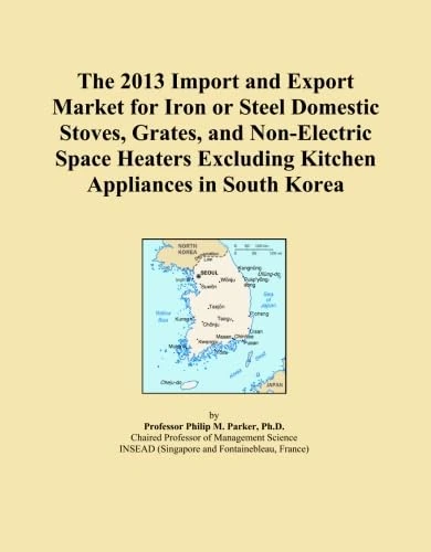 The 2013 Import and Export Market for Iron or Steel Domestic Stoves, Grates, and Non-Electric Space Heaters Excluding Kitchen Appliances in South Korea