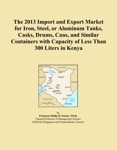 The 2013 Import and Export Market for Iron, Steel, or Aluminum Tanks, Casks, Drums, Cans, and Similar Containers with Capacity of Less Than 300 Liters in Kenya