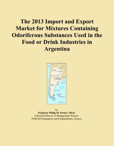 The 2013 Import and Export Market for Mixtures Containing Odoriferous Substances Used in the Food or Drink Industries in Argentina