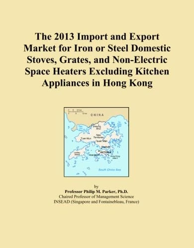 The 2013 Import and Export Market for Iron or Steel Domestic Stoves, Grates, and Non-Electric Space Heaters Excluding Kitchen Appliances in Hong Kong