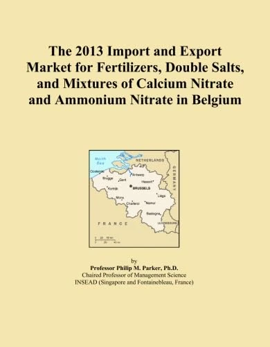 The 2013 Import and Export Market for Fertilizers, Double Salts, and Mixtures of Calcium Nitrate and Ammonium Nitrate in Belgium