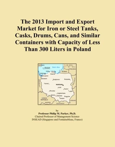 The 2013 Import and Export Market for Iron or Steel Tanks, Casks, Drums, Cans, and Similar Containers with Capacity of Less Than 300 Liters in Poland