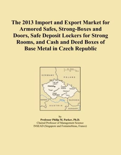 The 2013 Import and Export Market for Armored Safes, Strong-Boxes and Doors, Safe Deposit Lockers for Strong Rooms, and Cash and Deed Boxes of Base Metal in Czech Republic