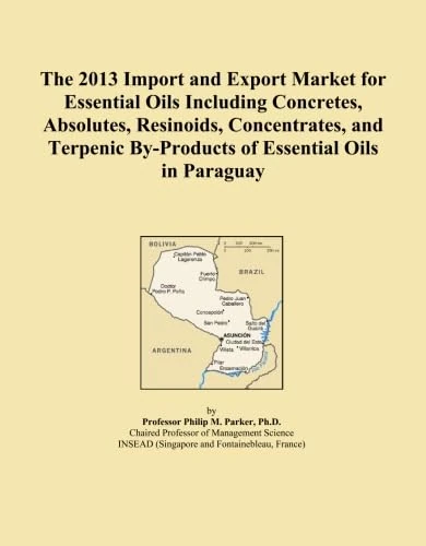 The 2013 Import and Export Market for Essential Oils Including Concretes, Absolutes, Resinoids, Concentrates, and Terpenic By-Products of Essential Oils in Paraguay