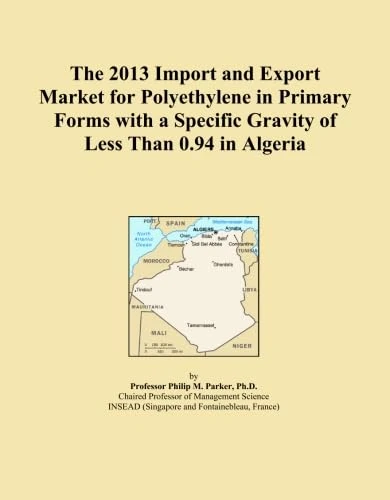 The 2013 Import and Export Market for Polyethylene in Primary Forms with a Specific Gravity of Less Than 0.94 in Algeria