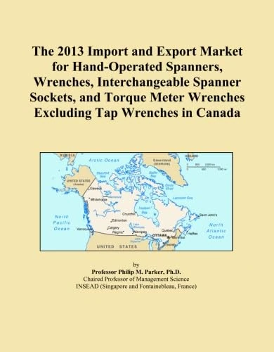 The 2013 Import and Export Market for Hand-Operated Spanners, Wrenches, Interchangeable Spanner Sockets, and Torque Meter Wrenches Excluding Tap Wrenches in Canada - Image 1