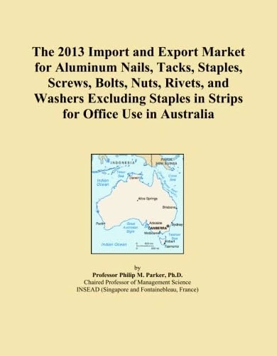 The 2013 Import and Export Market for Aluminum Nails, Tacks, Staples, Screws, Bolts, Nuts, Rivets, and Washers Excluding Staples in Strips for Office Use in Australia