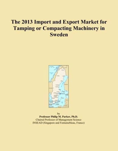 The 2013 Import and Export Market for Tamping or Compacting Machinery in Sweden
