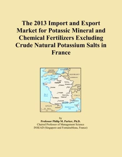 The 2013 Import and Export Market for Potassic Mineral and Chemical Fertilizers Excluding Crude Natural Potassium Salts in France