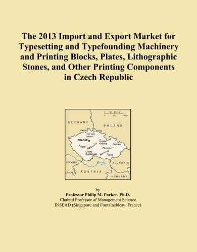 The 2013 Import and Export Market for Typesetting and Typefounding Machinery and Printing Blocks, Plates, Lithographic Stones, and Other Printing Components in Czech Republic