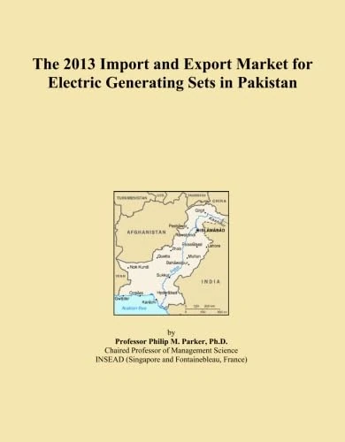 The 2013 Import and Export Market for Electric Generating Sets in Pakistan
