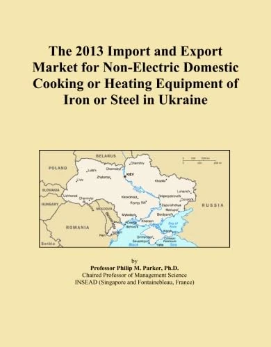 The 2013 Import and Export Market for Non-Electric Domestic Cooking or Heating Equipment of Iron or Steel in Ukraine