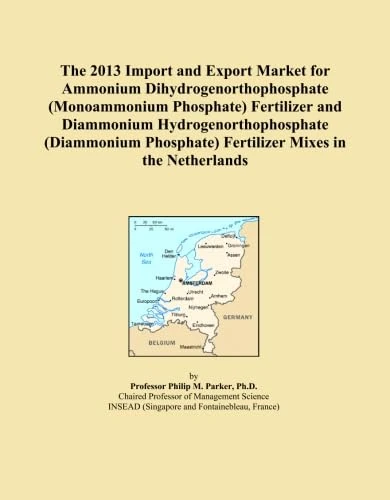 The 2013 Import and Export Market for Ammonium Dihydrogenorthophosphate (Monoammonium Phosphate) Fertilizer and Diammonium Hydrogenorthophosphate ... Fertilizer Mixes in the Netherlands