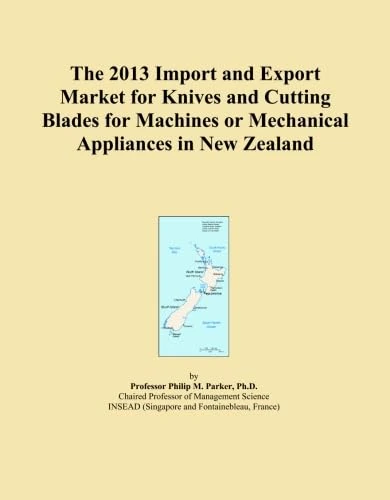 The 2013 Import and Export Market for Knives and Cutting Blades for Machines or Mechanical Appliances in New Zealand
