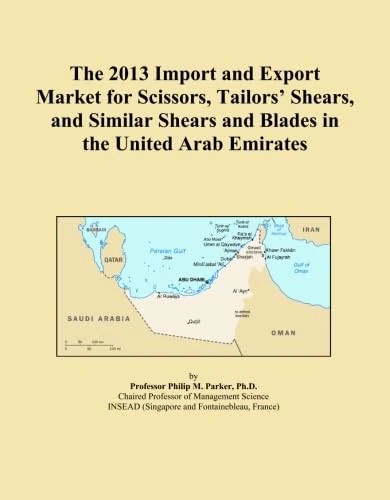 The 2013 Import and Export Market for Scissors, Tailors' Shears, and Similar Shears and Blades in the United Arab Emirates