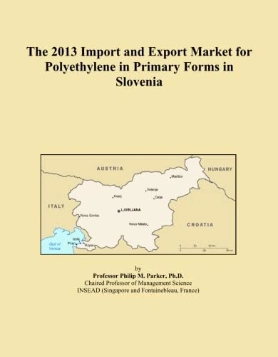 The 2013 Import and Export Market for Polyethylene in Primary Forms in Slovenia
