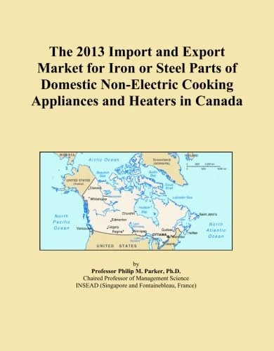 The 2013 Import and Export Market for Iron or Steel Parts of Domestic Non-Electric Cooking Appliances and Heaters in Canada