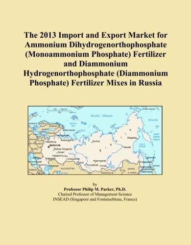 The 2013 Import and Export Market for Ammonium Dihydrogenorthophosphate (Monoammonium Phosphate) Fertilizer and Diammonium Hydrogenorthophosphate (Diammonium Phosphate) Fertilizer Mixes in Russia