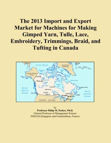The 2013 Import and Export Market for Machines for Making Gimped Yarn, Tulle, Lace, Embroidery, Trimmings, Braid, and Tufting in Canada