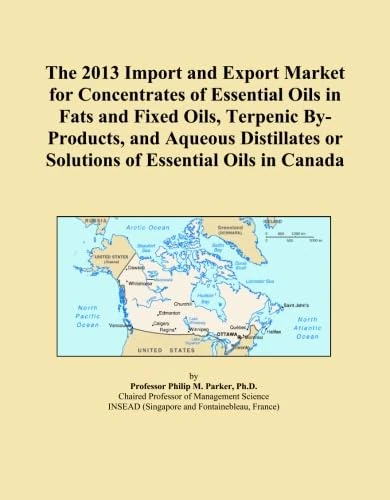 The 2013 Import and Export Market for Concentrates of Essential Oils in Fats and Fixed Oils, Terpenic By-Products, and Aqueous Distillates or Solutions of Essential Oils in Canada