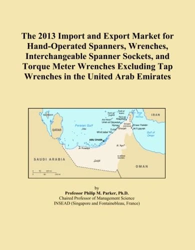 The 2013 Import and Export Market for Hand-Operated Spanners, Wrenches, Interchangeable Spanner Sockets, and Torque Meter Wrenches Excluding Tap Wrenches in the United Arab Emirates