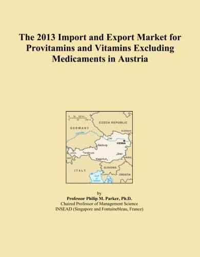 The 2013 Import and Export Market for Provitamins and Vitamins Excluding Medicaments in Austria