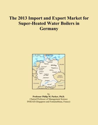 The 2013 Import and Export Market for Super-Heated Water Boilers in Germany