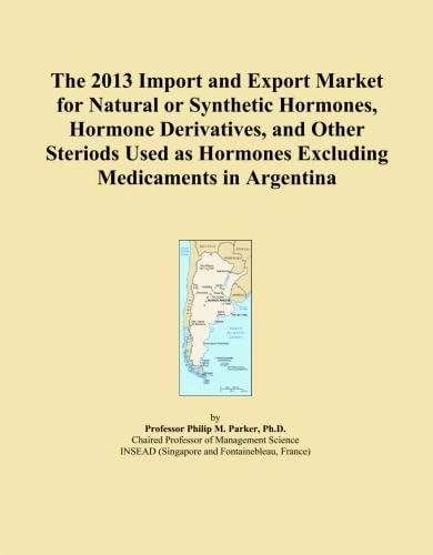 The 2013 Import and Export Market for Natural or Synthetic Hormones, Hormone Derivatives, and Other Steriods Used as Hormones Excluding Medicaments in Argentina