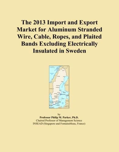 2013 Aluminum Stranded Wire Import Export Market Sweden