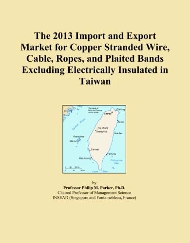 The 2013 Import and Export Market for Copper Stranded Wire, Cable, Ropes, and Plaited Bands Excluding Electrically Insulated in Taiwan