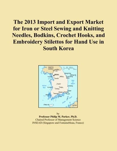 The 2013 Import and Export Market for Iron or Steel Sewing and Knitting Needles, Bodkins, Crochet Hooks, and Embroidery Stilettos for Hand Use in South Korea