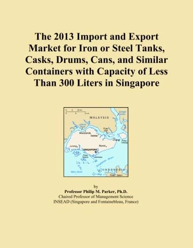 The 2013 Import and Export Market for Iron or Steel Tanks, Casks, Drums, Cans, and Similar Containers with Capacity of Less Than 300 Liters in Singapore