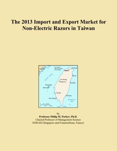 The 2013 Import and Export Market for Non-Electric Razors in Taiwan