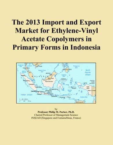 The 2013 Import and Export Market for Ethylene-Vinyl Acetate Copolymers in Primary Forms in Indonesia
