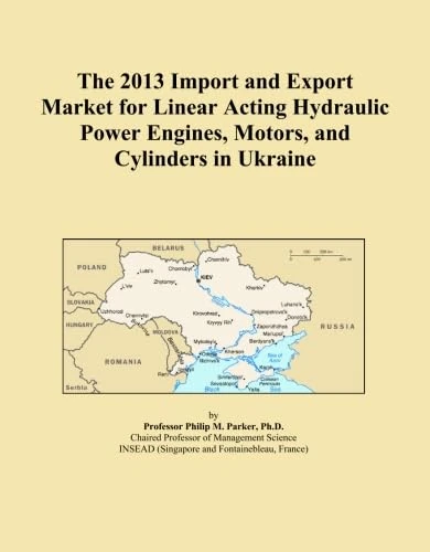 The 2013 Import and Export Market for Linear Acting Hydraulic Power Engines, Motors, and Cylinders in Ukraine