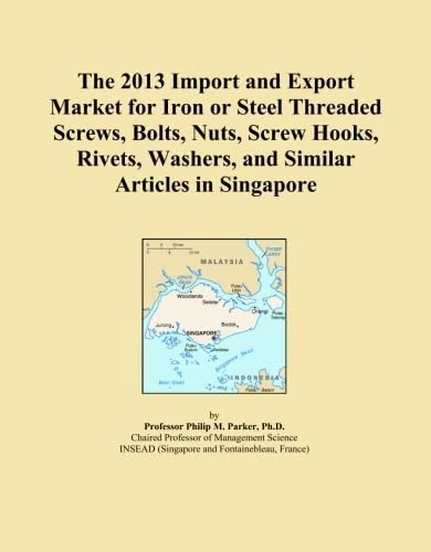 The 2013 Import and Export Market for Iron or Steel Threaded Screws, Bolts, Nuts, Screw Hooks, Rivets, Washers, and Similar Articles in Singapore