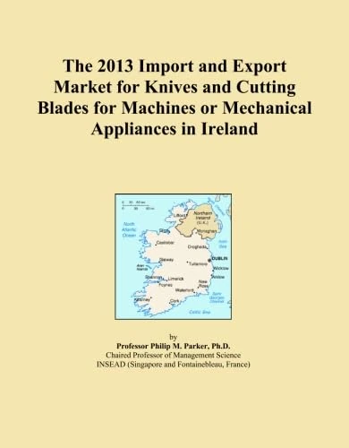 The 2013 Import and Export Market for Knives and Cutting Blades for Machines or Mechanical Appliances in Ireland
