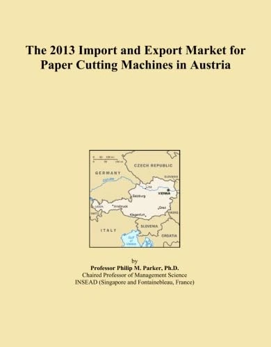 The 2013 Import and Export Market for Paper Cutting Machines in Austria