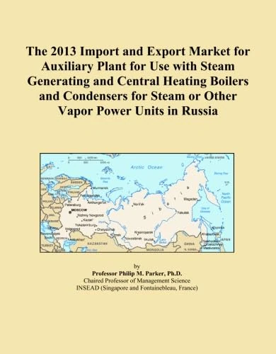 The 2013 Import and Export Market for Auxiliary Plant for Use with Steam Generating and Central Heating Boilers and Condensers for Steam or Other Vapor Power Units in Russia