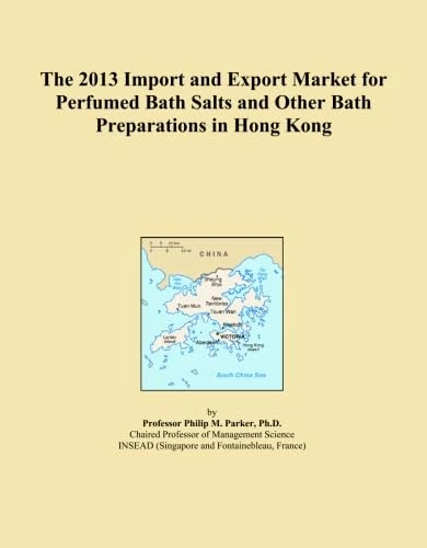 The 2013 Import and Export Market for Perfumed Bath Salts and Other Bath Preparations in Hong Kong